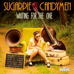Sugarpie and The Candymen - Waiting for the One (2014)