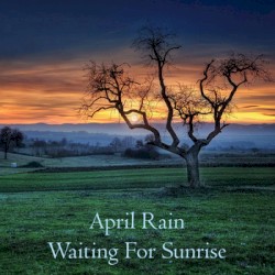 April Rain - Waiting For Sunrise (2013)