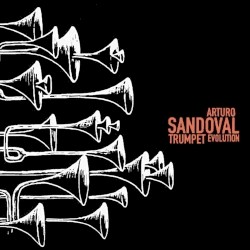 Arturo Sandoval - Trumpet Evolution (2003)