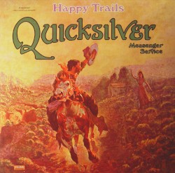 Quicksilver Messenger Service - Happy Trails (2009)