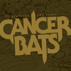 Cancer Bats - Birthing the Giant (2006)