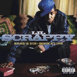 Lil Scrappy - Bred 2 Die Born 2 Live (2006)