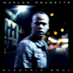 Marlon Roudette - Electric Soul (2014)
