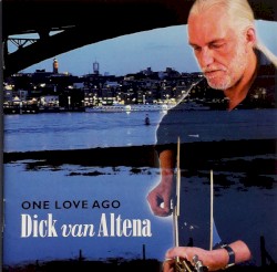 Dick van Altena - One Love Ago (2009)