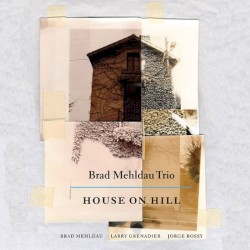 Brad Mehldau - House on Hill (2006)