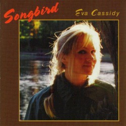 Eva Cassidy - Songbird (1998)