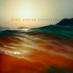 Rudy Adrian - Coastlines (2016)