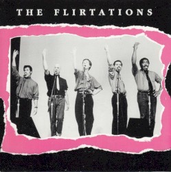 The Flirtations - The Flirtations (1990)