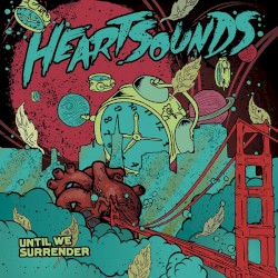 Heartsounds - Until We Surrender (2010)