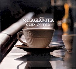 Reaganta - Cup O' Tea (2009)