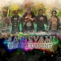 Matisyahu - Undercurrent (2017)