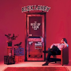 Alex Lahey - The Best of Luck Club (2019)