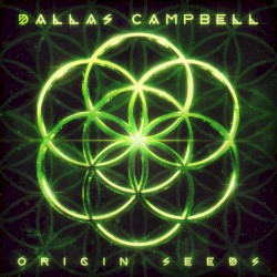 Dallas Campbell - Origin Seeds (2014)