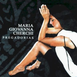 Maria Giovanna Cherchi - Pregadorias (2010)