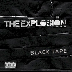 The Explosion - Black Tape (2004)