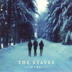 The Staves - If I Was (2015)