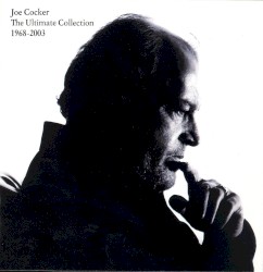 Joe Cocker - The Ultimate Collection 1968-2003 (2003)