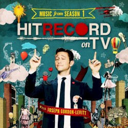 hitRECord - HITRECORD ON TV: Music from Season 1 (2014)