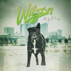 Wilson - Right To Rise (2015)