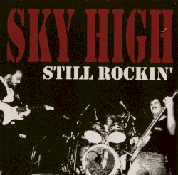 Sky High - Still Rockin' (2005)