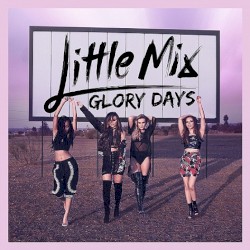 Little Mix - Glory Days (2016)