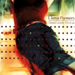 Llama Farmers - Dead Letter Chorus (1999)
