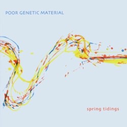 Poor Genetic Material - Spring Tidings (2006)