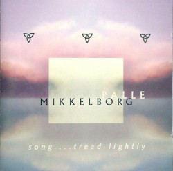 Palle Mikkelborg - Song....Tread lightly (2000)