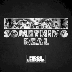 Fedde Le Grand - Something Real (2016)