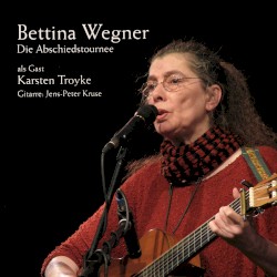 Bettina Wegner - Die Abschiedstournee (2007)