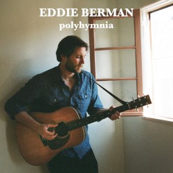 Eddie Berman - Polyhymnia (2014)