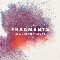 Fragments - Imaginary Seas (2016)
