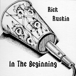 Rick Ruskin - In The Beginning (2006)