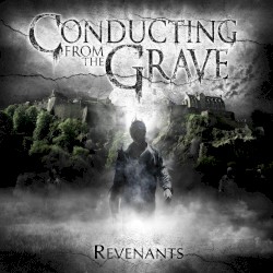 Conducting From The Grave - Revenants (2010)