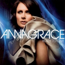 Annagrace - Ready to Dare (2010)