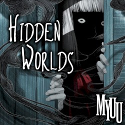 Myuu - Hidden Worlds (2018)