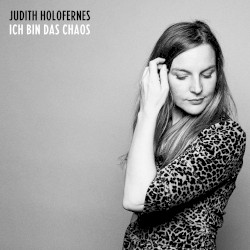 Judith Holofernes - Ich bin das Chaos (2017)