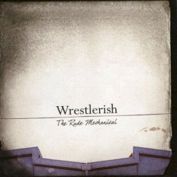 Wrestlerish - The Rude Mechanical (2010)