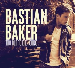 Bastian Baker - Too Old to Die Young (2013)