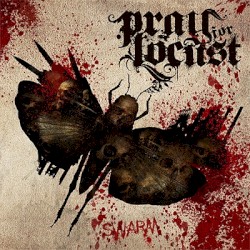 Pray For Locust - Swarm (2010)