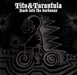Tito & Tarantula - Back into the Darkness (2008)