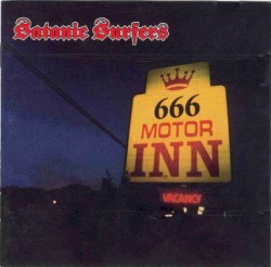 Satanic Surfers - 666 Motor Inn (1997)