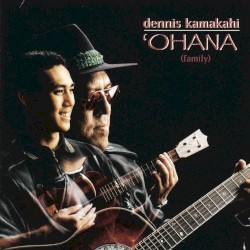 Dennis Kamakahi - 'Ohana (1999)