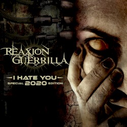 Reaxion Guerrilla - I hate You (2020)