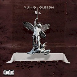 Yung Gleesh - B.C. (2015)