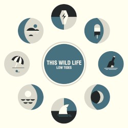 This Wild Life - Low Tides (2016)