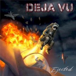 DEJA VU - Ejected (2016)