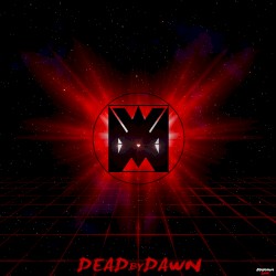 Maximum Love - Dead By Dawn (2016)