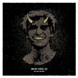 Iron Chic - You Can't Stay Here (2017)