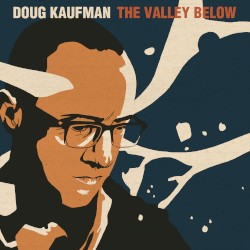 Doug Kaufman - The Valley Below (2016)